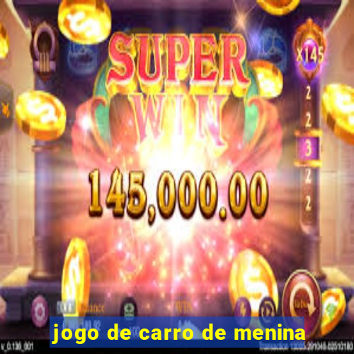 jogo de carro de menina